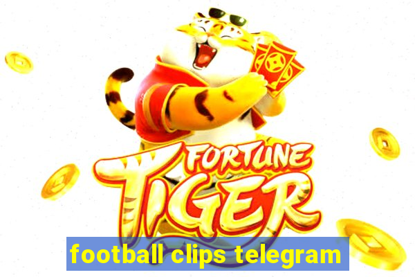 football clips telegram